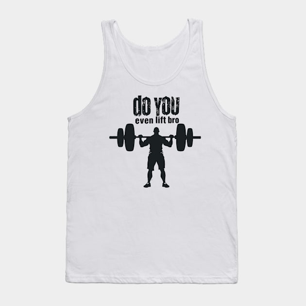 do you even lift bro Tank Top by Stephanie Francoeur Art